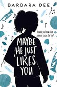 Maybe he Just Likes you (en Inglés)