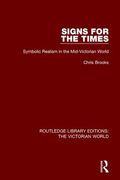 Signs for the Times: Symbolic Realism in the Mid-Victorian World (en Inglés)