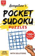 Pocket Sudoku Puzzles [ Random Level ] With Solutions: Combo of 100+ Sudoku Puzzles [ Random Level ] Including Solutions I Volume 2