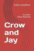 Crow and Jay: A Lesson About Bullying (en Inglés)