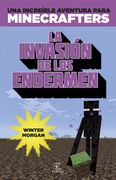 Minecraft. La Invasión de los Endermen: Una Increíble Aventura Para Minicrafters (in Spanish)