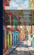 Prosa: Cuentos Frágiles. Cuentos Color de Humo. Crónicas y Fantasías. Notas de Viaje. Humoradas Dominicales. El Duque Job.