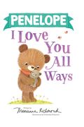 Penelope I Love You All Ways