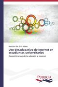 USO Desadapativo de Internet En Estudiantes Universitarios