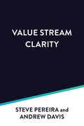 Flow Engineering: From Value Stream Mapping to Effective Action