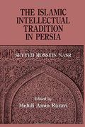 The Islamic Intellectual Tradition in Persia (en Inglés)