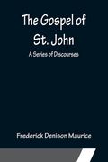 The Gospel of St. John: A Series of Discourses (en Inglés)