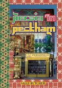Persia in Peckham: Recipes from Persepolis (en Inglés)