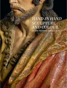 Hand in Hand. Sculpture and Colour in the Spanish Golden age (en Inglés)