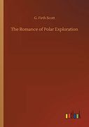 The Romance of Polar Exploration (en Inglés)