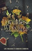 Of Loyalties & Wreckage (en Inglés)
