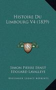 Histoire Du Limbourg V4 (1839) (en Francés)