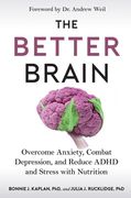 The Better Brain: Overcome Anxiety, Combat Depression, and Reduce Adhd and Stress With Nutrition (en Inglés)