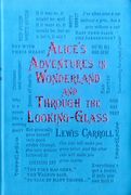 Alice'S Adventures in Wonderland and Through the Looking-Glass (Word Cloud Classics) 