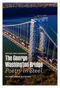 The George Washington Bridge: Poetry in Steel 