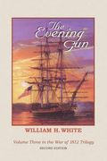 The Evening Gun: War of 1812 Trilogy Volume 3 (en Inglés)