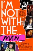 I'm Not With The Man. A Writer's Life with the Music Mavericks (en Inglés)