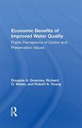 Economic Benefits of Improved Water Quality: Public Perceptions of Option and Preservation Values (en Inglés)