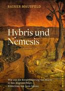 Hybris und Nemesis: Wie uns die Entzivilisierung von Macht in den Abgrund fhrt - Einsichten aus 5000 Jahren.DE (en Alemán)