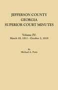 Jefferson County, Georgia, Superior Court Minutes. Volume iv: March 18, 1811 - October 2, 1818 (en Inglés)