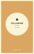Wildsam Field Guides: Telluride, Colorado (en Inglés)