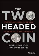 The two Headed Coin: Unifying Strategy and Risk in Pursuit of Performance (Wiley Finance) 