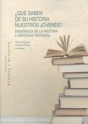 Qué Saben de su Historia Nuestros Jóvenes?  Enseñanza de la Historia e Identidad