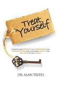 Treat Yourself: A Step-By-Step Approach to Supercharge Your Immune System and Create and Create Better Health and Wellness for Your Fa (en Inglés)
