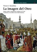 La Imagen del Otro: Negros, Judíos, Musulmanes y Gitanos en el Arte Occidental en los Albores de la Edad Moderna (Ensayos Arte Cátedra)