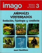 Animales Vertebrados: Evolución, Fisiología y Conducta (Imago 3: Biblioteca de Consulta)
