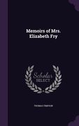 Memoirs of Mrs. Elizabeth Fry (en Inglés)