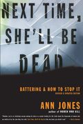 Next Time, She'll be Dead: Battering & how to Stop it (en Inglés)