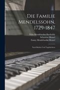 Die Familie Mendelssohn, 1729-1847: Nach Briefen und Tagebüchern (en Alemán)