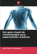 Um Guia Visual de Reumatologia Para Especialistas Médicos