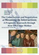 The Construction and Negotiation of Meaning in Interaction: A Pragmatic Approach Through how i met Your Mother