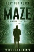 Maze: The Hunt for Freddy Bills: A Science Fiction Thriller (en Inglés)