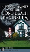 Historic Haunts of the Long Beach Peninsula (en Inglés)