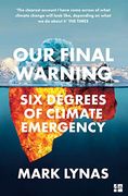 Our Final Warning: Six Degrees of Climate Emergency (en Inglés)
