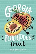 Georgia Peaches and Other Forbidden Fruit 