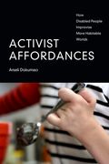 Activist Affordances: How Disabled People Improvise More Habitable Worlds (en Inglés)