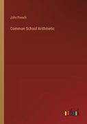 Common School Arithmetic