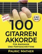 100 Gitarren-Akkorde: Für Anfänger und Fortgeschrittene (en Alemán)