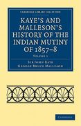 Kaye's and Malleson's History of the Indian Mutiny of 1857–8 6 Volume Set: Kaye's and Malleson's History of the Indian Mutiny of 1857-8 - Volume 1. Collection - Naval and Military History) (en Inglés)