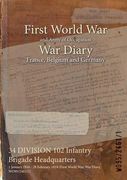34 DIVISION 102 Infantry Brigade Headquarters: 1 January 1918 - 28 February 1918 (First World War, War Diary, WO95/2461/1)