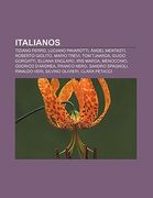 italianos: tiziano ferro, luciano pavarotti, ngel mentasti, roberto giolito, mario trevi, tom tjaarda, guido gorgatti, eluana eng