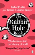 The Rabbit Hole Book. 99 adventures into the history of stuff (en Inglés)