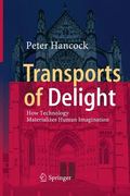 Transports of Delight: How Technology Materializes Human Imagination (en Inglés)