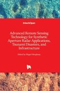 Advanced Remote Sensing Technology for Synthetic Aperture Radar Applications, Tsunami Disasters, and Infrastructure (en Inglés)