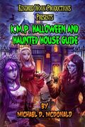 Kindred Moon Productions K.M.P. Halloween and Haunted House Guide Book: by Michael D. McDonald (en Inglés)