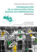 Programación de la educación física basada en competencias. Primaria. 4º (Educación Física... Programación y diseño curricular en Primaria)